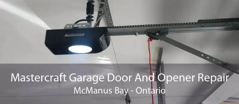 Mastercraft Garage Door And Opener Repair McManus Bay - Ontario