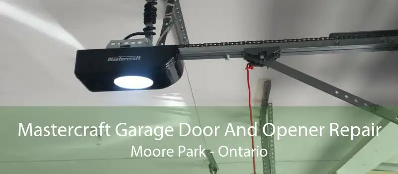 Mastercraft Garage Door And Opener Repair Moore Park - Ontario