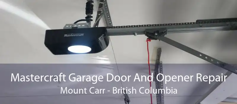 Mastercraft Garage Door And Opener Repair Mount Carr - British Columbia