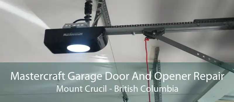 Mastercraft Garage Door And Opener Repair Mount Crucil - British Columbia