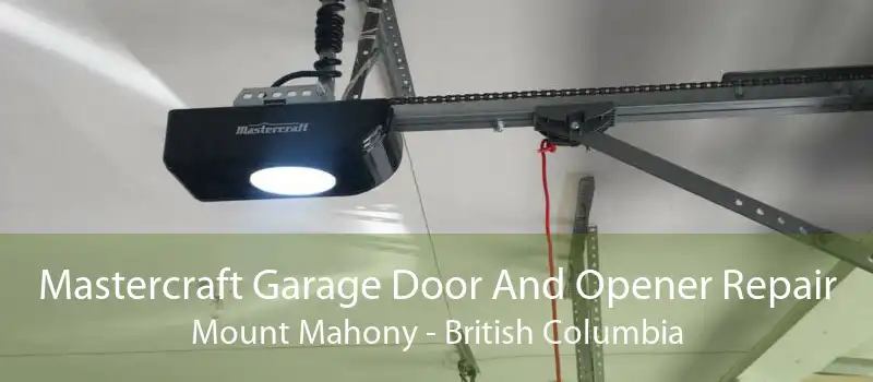 Mastercraft Garage Door And Opener Repair Mount Mahony - British Columbia