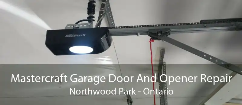Mastercraft Garage Door And Opener Repair Northwood Park - Ontario