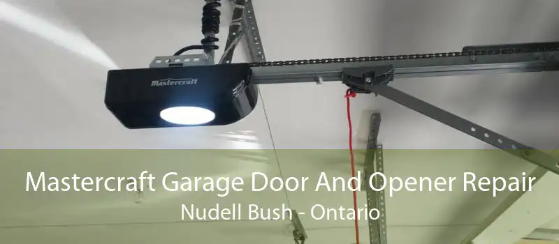 Mastercraft Garage Door And Opener Repair Nudell Bush - Ontario