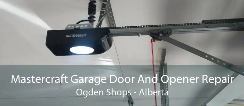 Mastercraft Garage Door And Opener Repair Ogden Shops - Alberta