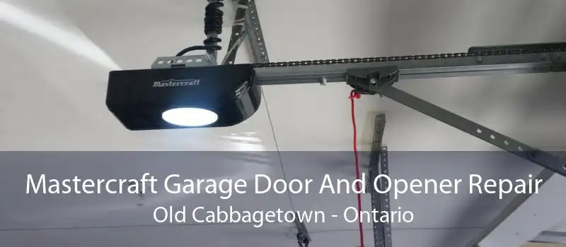 Mastercraft Garage Door And Opener Repair Old Cabbagetown - Ontario