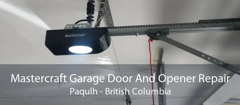 Mastercraft Garage Door And Opener Repair Paqulh - British Columbia
