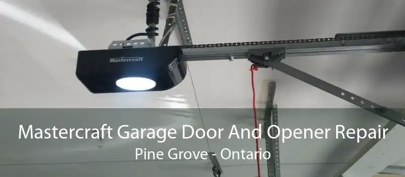 Mastercraft Garage Door And Opener Repair Pine Grove - Ontario