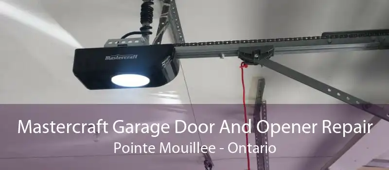 Mastercraft Garage Door And Opener Repair Pointe Mouillee - Ontario