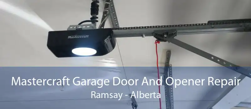 Mastercraft Garage Door And Opener Repair Ramsay - Alberta