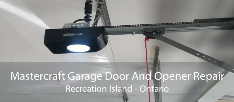 Mastercraft Garage Door And Opener Repair Recreation Island - Ontario