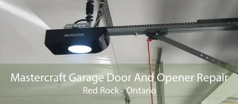 Mastercraft Garage Door And Opener Repair Red Rock - Ontario