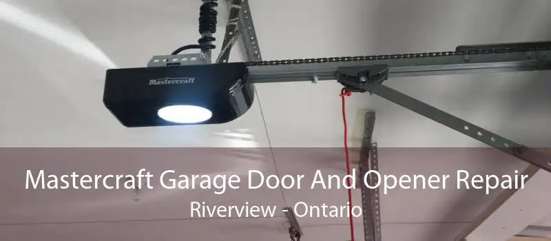 Mastercraft Garage Door And Opener Repair Riverview - Ontario