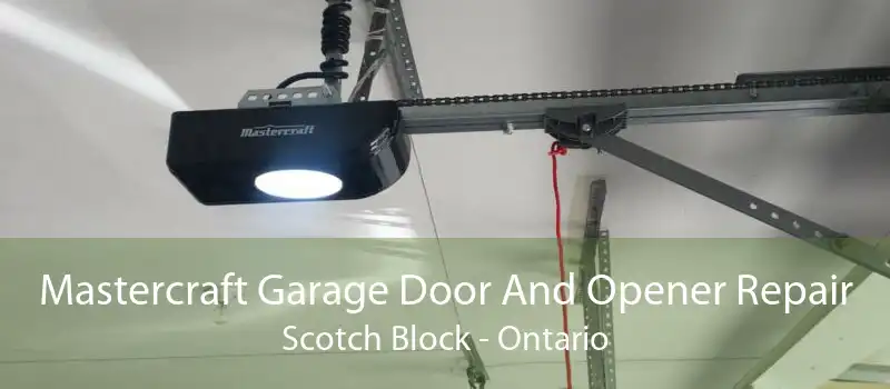 Mastercraft Garage Door And Opener Repair Scotch Block - Ontario