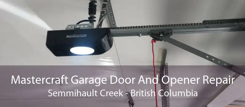 Mastercraft Garage Door And Opener Repair Semmihault Creek - British Columbia