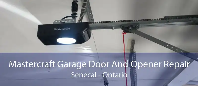 Mastercraft Garage Door And Opener Repair Senecal - Ontario
