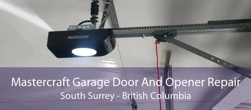 Mastercraft Garage Door And Opener Repair South Surrey - British Columbia