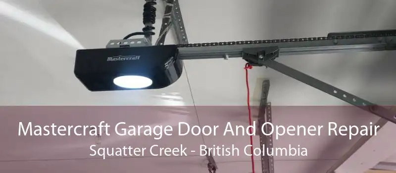 Mastercraft Garage Door And Opener Repair Squatter Creek - British Columbia