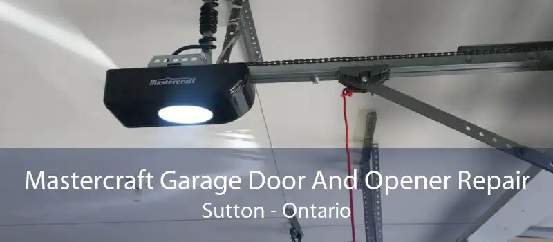 Mastercraft Garage Door And Opener Repair Sutton - Ontario