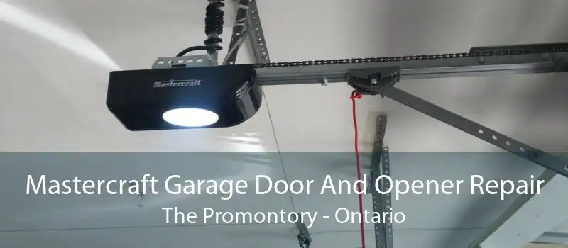 Mastercraft Garage Door And Opener Repair The Promontory - Ontario
