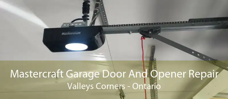 Mastercraft Garage Door And Opener Repair Valleys Corners - Ontario