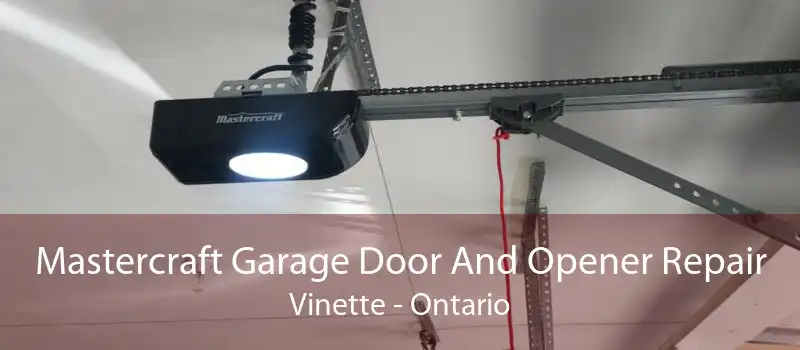 Mastercraft Garage Door And Opener Repair Vinette - Ontario
