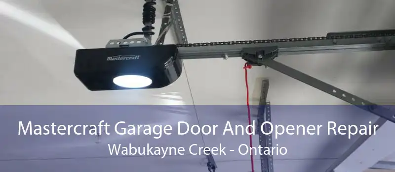 Mastercraft Garage Door And Opener Repair Wabukayne Creek - Ontario