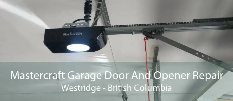 Mastercraft Garage Door And Opener Repair Westridge - British Columbia