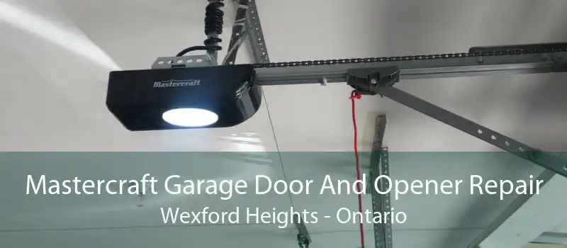 Mastercraft Garage Door And Opener Repair Wexford Heights - Ontario