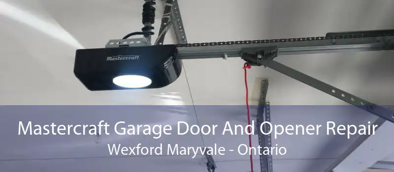 Mastercraft Garage Door And Opener Repair Wexford Maryvale - Ontario