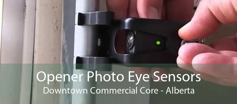 Opener Photo Eye Sensors Downtown Commercial Core - Alberta