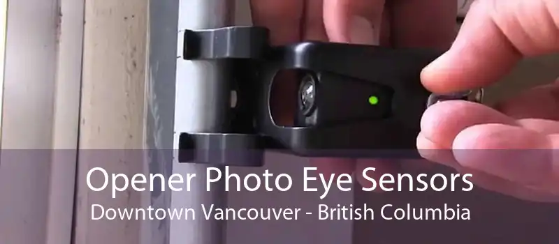 Opener Photo Eye Sensors Downtown Vancouver - British Columbia