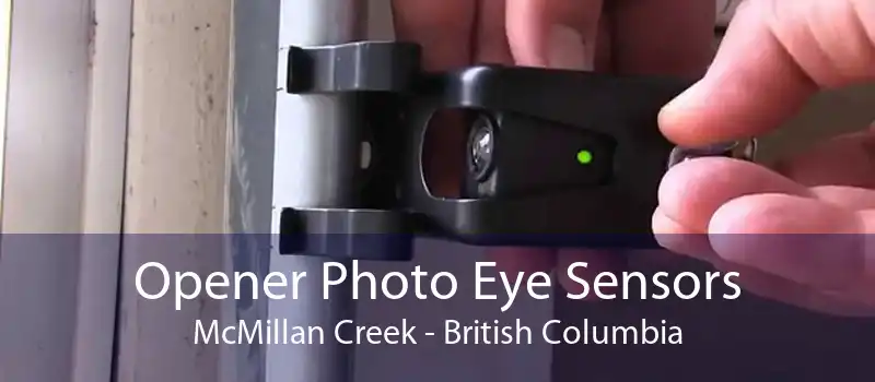 Opener Photo Eye Sensors McMillan Creek - British Columbia