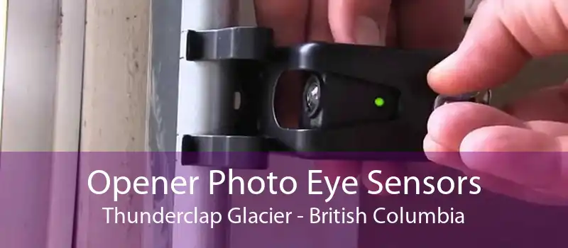 Opener Photo Eye Sensors Thunderclap Glacier - British Columbia