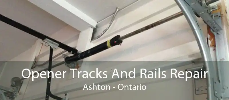 Opener Tracks And Rails Repair Ashton - Ontario