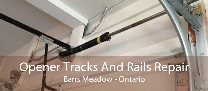 Opener Tracks And Rails Repair Barrs Meadow - Ontario