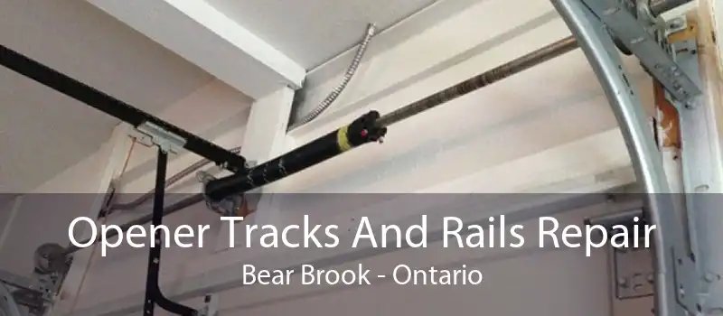 Opener Tracks And Rails Repair Bear Brook - Ontario