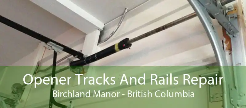 Opener Tracks And Rails Repair Birchland Manor - British Columbia