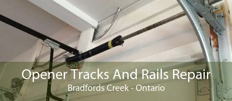 Opener Tracks And Rails Repair Bradfords Creek - Ontario
