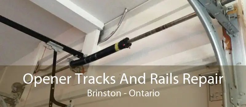 Opener Tracks And Rails Repair Brinston - Ontario