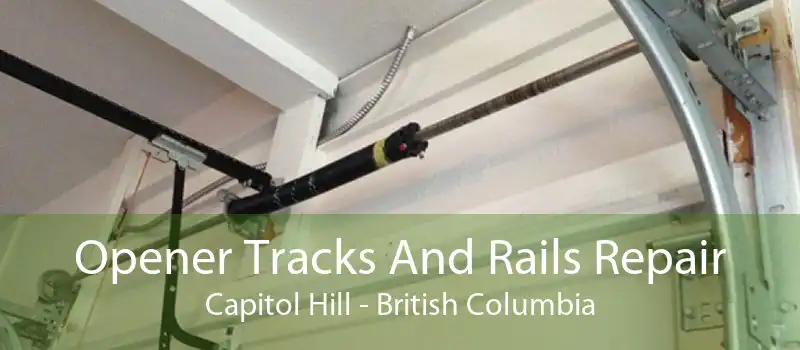 Opener Tracks And Rails Repair Capitol Hill - British Columbia