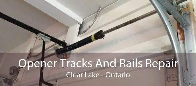 Opener Tracks And Rails Repair Clear Lake - Ontario