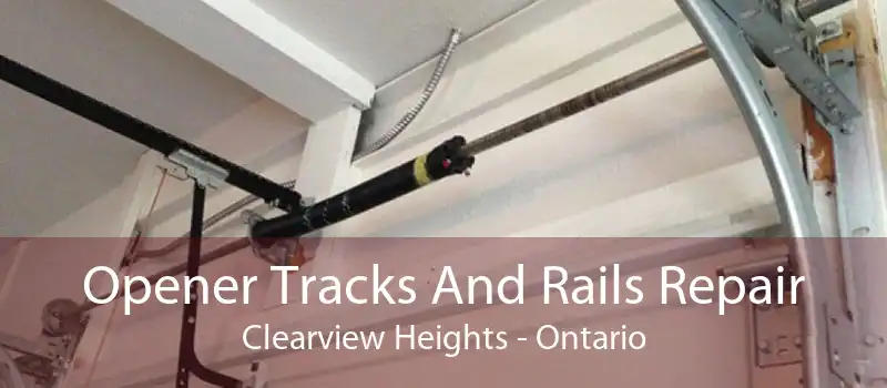 Opener Tracks And Rails Repair Clearview Heights - Ontario