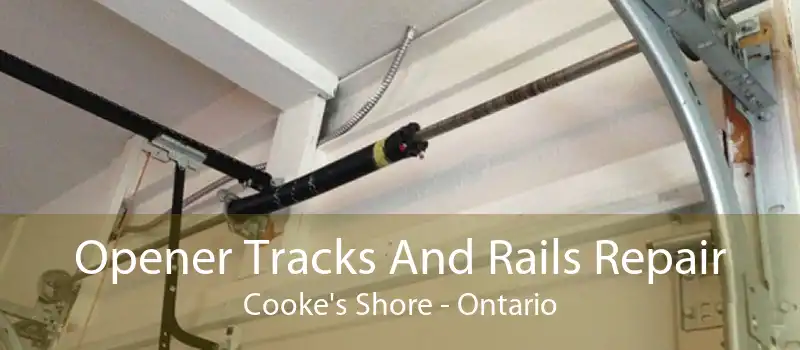 Opener Tracks And Rails Repair Cooke's Shore - Ontario