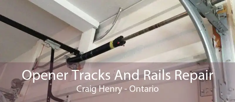 Opener Tracks And Rails Repair Craig Henry - Ontario