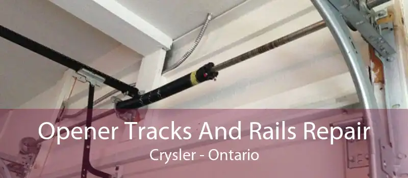 Opener Tracks And Rails Repair Crysler - Ontario