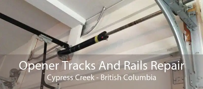 Opener Tracks And Rails Repair Cypress Creek - British Columbia