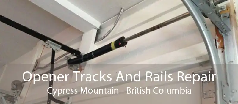 Opener Tracks And Rails Repair Cypress Mountain - British Columbia
