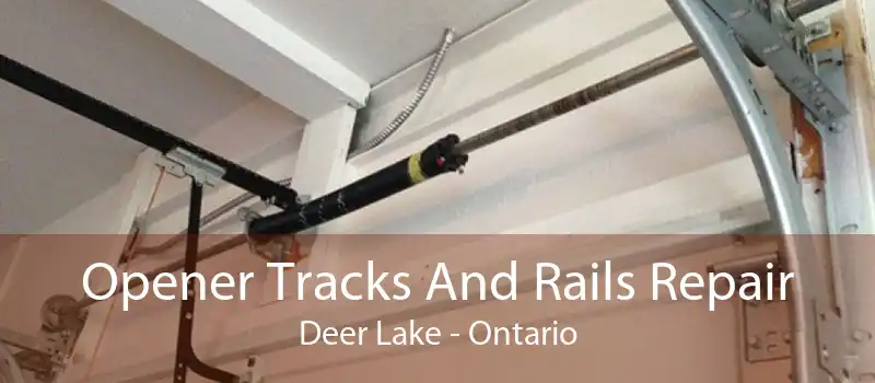 Opener Tracks And Rails Repair Deer Lake - Ontario