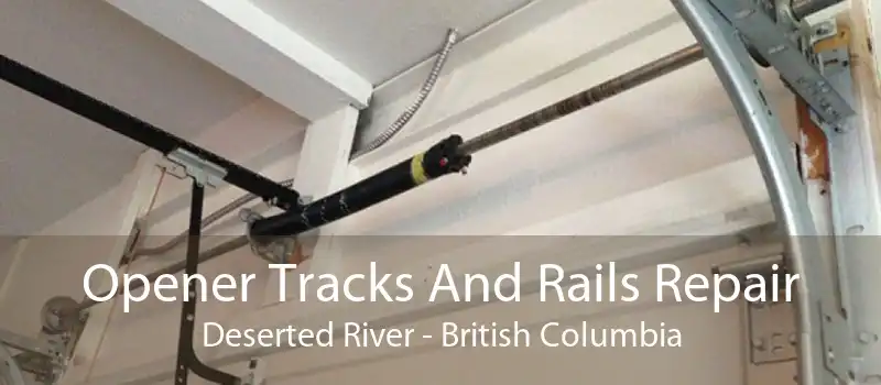 Opener Tracks And Rails Repair Deserted River - British Columbia