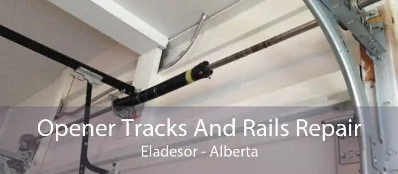 Opener Tracks And Rails Repair Eladesor - Alberta